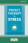 Image for Pocket Therapy for Stress : Quick Mind-Body Skills to Find Peace [16pt Large Print Edition]