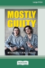Image for Mostly Guilty : A low-flying barrister&#39;s working life [16pt Large Print Edition]
