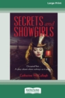 Image for Secrets and Showgirls [16pt Large Print Edition]