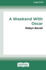 Image for A Weekend with Oscar [16pt Large Print Edition]