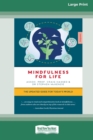 Image for Mindfulness for Life : The updated guide for today&#39;s world [16pt Large Print Edition]