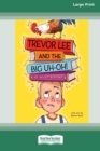Image for Trevor Lee and the Big Uh-Oh! : [16pt Large Print Edition]