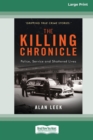 Image for The Killing Chronicle : Police Service and Shattered Lives [Large Print 16pt]