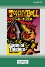Image for Gang of Thieves : Tommy Bell Bushranger Boy (book 5) [Large Print 16pt]