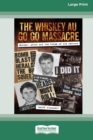 Image for The Whiskey Au Go Go Massacre : Murder, Arson and the Crime of the Century [Large Print 16pt]