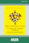 Image for Reconnected : A Community Builder&#39;s Handbook [Large Print 16pt]