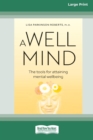 Image for A Well Mind : The Tools for Attaining Mental Wellbeing (Large Print 16 Pt Edition)