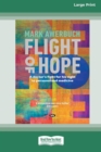 Image for Flight of Hope : A doctor&#39;s fight for his right to personalised medicine [Large Print 16pt]