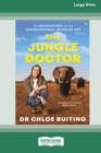 Image for The Jungle Doctor : The Adventures of an International Wildlife Vet (Large Print 16 Pt Edition)