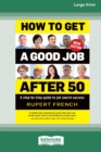 Image for How to Get a Good Job After 50 (2nd edition)