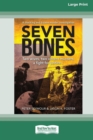 Image for Seven Bones : Two Wives, Two Violent Murders, A Fight for Justice [Large Print 16pt]