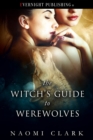 Image for Witch&#39;s Guide to Werewolves