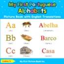 Image for My First Portuguese Alphabets Picture Book with English Translations : Bilingual Early Learning &amp; Easy Teaching Portuguese Books for Kids