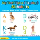 Image for My First Filipino ( Tagalog ) Alphabets Picture Book with English Translations