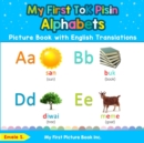Image for My First Tok Pisin Alphabets Picture Book with English Translations : Bilingual Early Learning &amp; Easy Teaching Tok Pisin Books for Kids