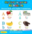 Image for My First Hungarian Alphabets Picture Book with English Translations