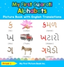 Image for My First Gujarati Alphabets Picture Book with English Translations : Bilingual Early Learning &amp; Easy Teaching Gujarati Books for Kids