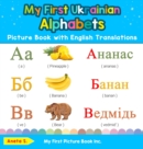Image for My First Ukrainian Alphabets Picture Book with English Translations : Bilingual Early Learning &amp; Easy Teaching Ukrainian Books for Kids