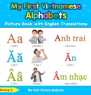 Image for My First Vietnamese Alphabets Picture Book with English Translations : Bilingual Early Learning &amp; Easy Teaching Vietnamese Books for Kids