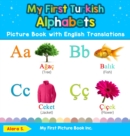 Image for My First Turkish Alphabets Picture Book with English Translations