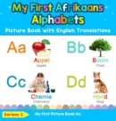 Image for My First Afrikaans Alphabets Picture Book with English Translations : Bilingual Early Learning &amp; Easy Teaching Afrikaans Books for Kids