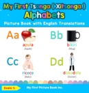 Image for My First Tsonga ( Xitsonga ) Alphabets Picture Book with English Translations : Bilingual Early Learning &amp; Easy Teaching Tsonga ( Xitsonga ) Books for Kids