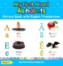 Image for My First Maori Alphabets Picture Book with English Translations