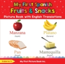 Image for My First Spanish Fruits &amp; Snacks Picture Book with English Translations