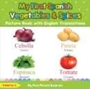 Image for My First Spanish Vegetables &amp; Spices Picture Book with English Translations