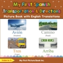 Image for My First Spanish Transportation &amp; Directions Picture Book with English Translations : Bilingual Early Learning &amp; Easy Teaching Spanish Books for Kids