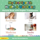 Image for My First Spanish Health and Well Being Picture Book with English Translations : Bilingual Early Learning &amp; Easy Teaching Spanish Books for Kids