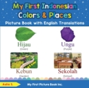 Image for My First Indonesian Colors &amp; Places Picture Book with English Translations