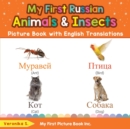 Image for My First Russian Animals &amp; Insects Picture Book with English Translations : Bilingual Early Learning &amp; Easy Teaching Russian Books for Kids