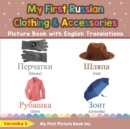 Image for My First Russian Clothing &amp; Accessories Picture Book with English Translations