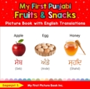 Image for My First Punjabi Fruits &amp; Snacks Picture Book with English Translations : Bilingual Early Learning &amp; Easy Teaching Punjabi Books for Kids