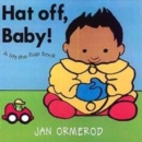 Image for Hat off, baby!  : a lift-the-flap book
