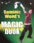 Image for Dominic Wood&#39;s magic book