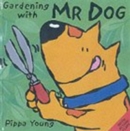 Image for Gardening with Mr. Dog