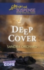 Image for Deep Cover (Mills &amp; Boon Love Inspired Suspense) (Undercover Cops - Book 1)