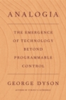 Image for Analogia : The Emergence of Technology Beyond Programmable Control