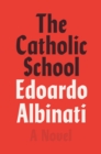 Image for The Catholic School : A Novel