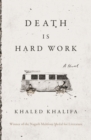 Image for Death Is Hard Work : A Novel
