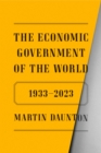 Image for The Economic Government of the World : 1933-2023