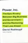 Image for Power, Inc  : the epic rivalry between big business and government - and the reckoning that lies ahead