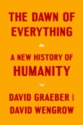 Image for The Dawn of Everything : A New History of Humanity