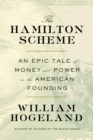 Image for The Hamilton Scheme : An Epic Tale of Money and Power in the American Founding