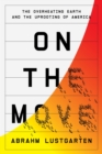Image for On the Move : The Overheating Earth and the Uprooting of America