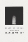 Image for Oblivion Banjo : The Poetry of Charles Wright