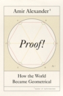 Image for Proof! : How the World Became Geometrical