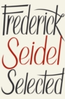 Image for Frederick Seidel Selected Poems